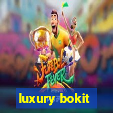 luxury bokit