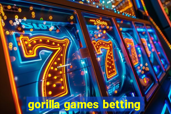 gorilla games betting