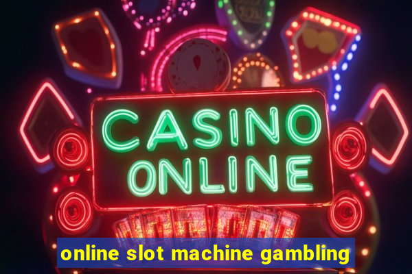 online slot machine gambling