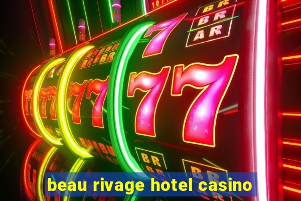 beau rivage hotel casino