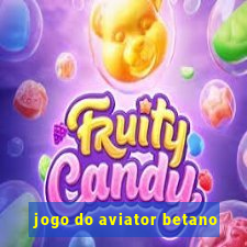 jogo do aviator betano