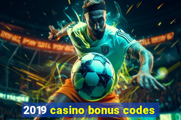 2019 casino bonus codes