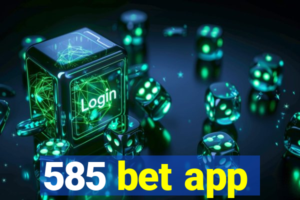 585 bet app