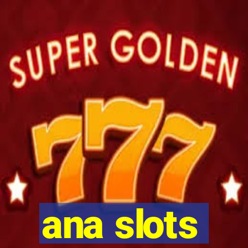 ana slots