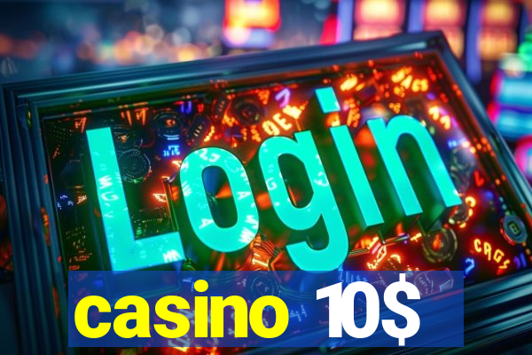 casino 10$