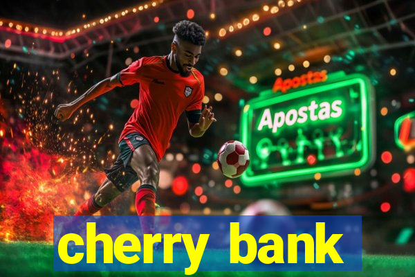 cherry bank