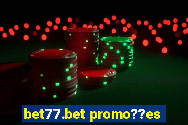 bet77.bet promo??es