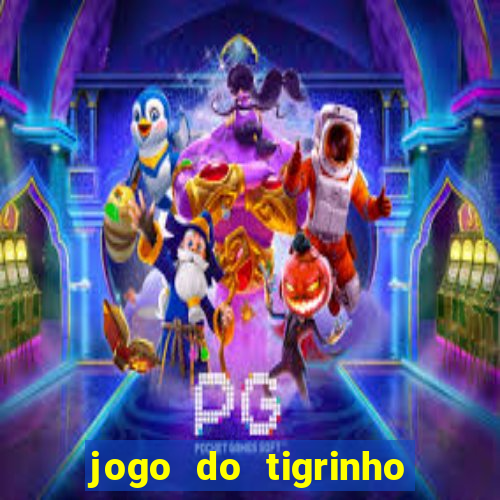 jogo do tigrinho deposito minimo 5 reais