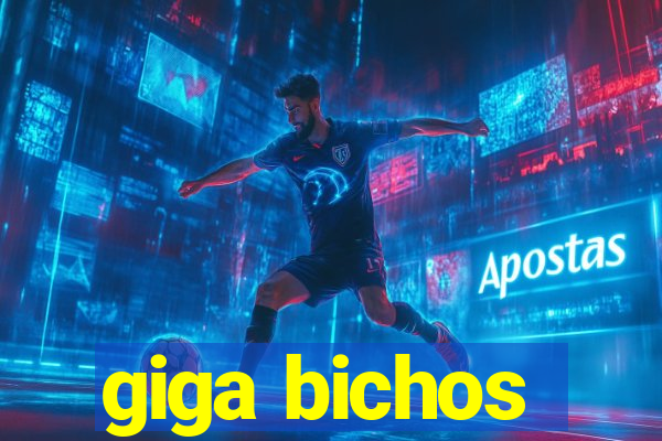 giga bichos