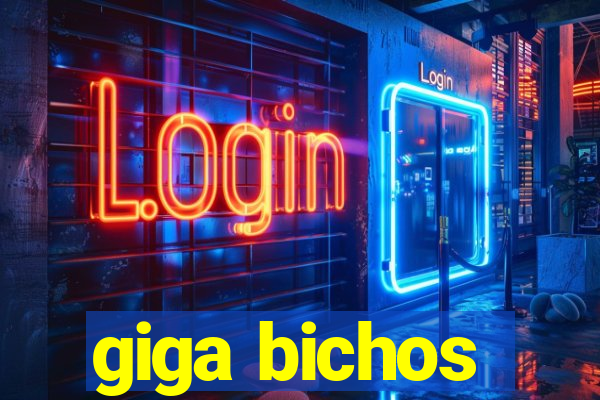 giga bichos