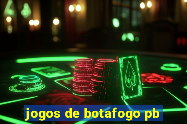 jogos de botafogo pb