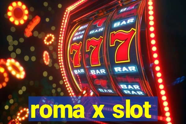 roma x slot