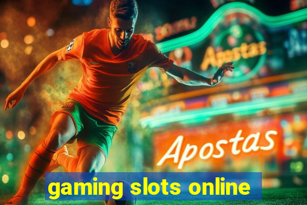 gaming slots online