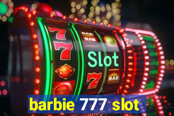 barbie 777 slot