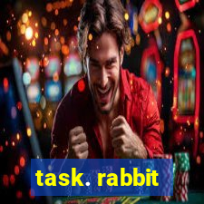 task. rabbit