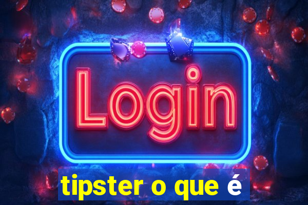 tipster o que é