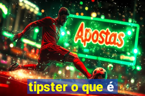 tipster o que é