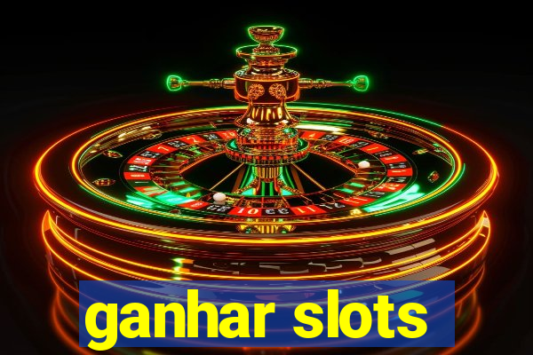 ganhar slots