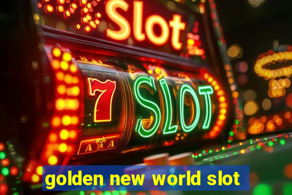 golden new world slot