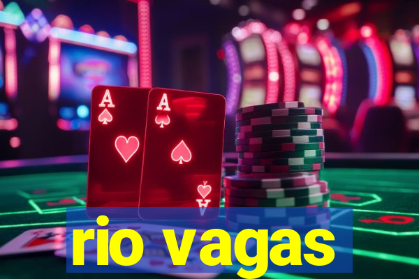 rio vagas