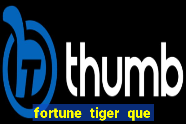 fortune tiger que paga no cadastro