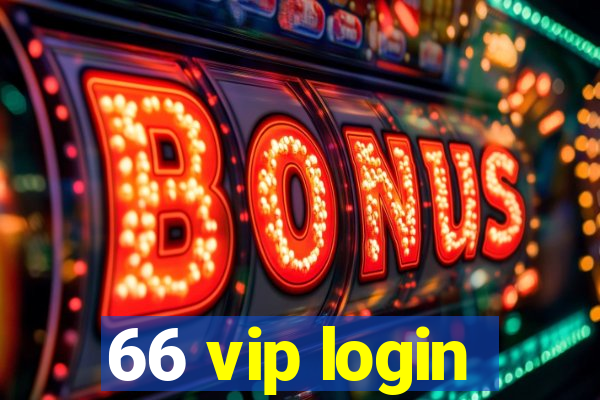 66 vip login