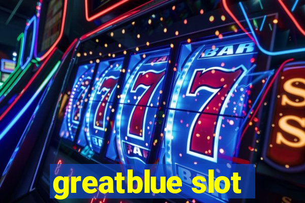 greatblue slot