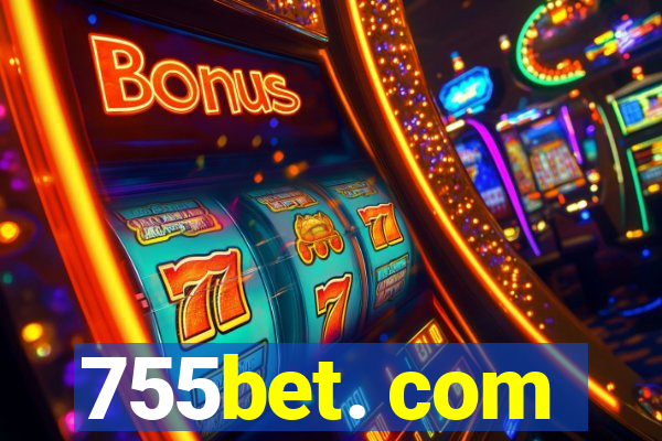 755bet. com