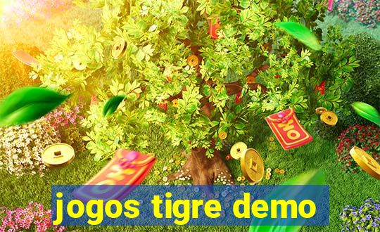 jogos tigre demo