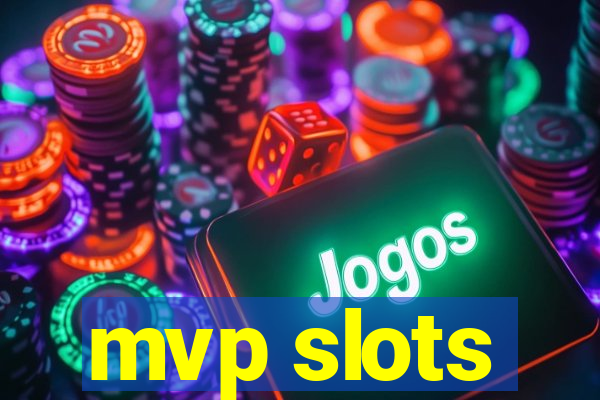 mvp slots