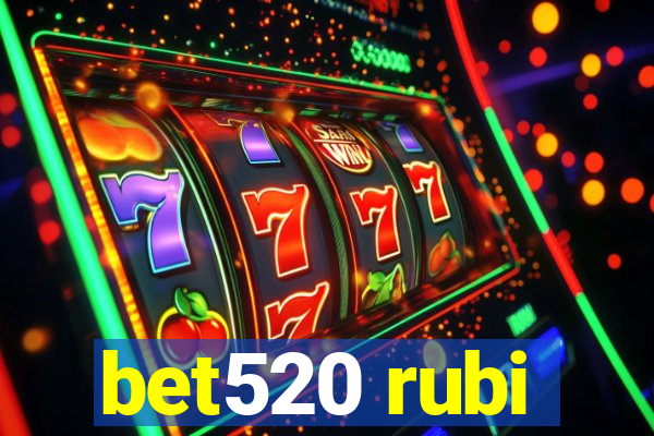 bet520 rubi