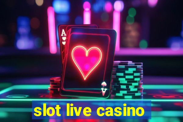 slot live casino