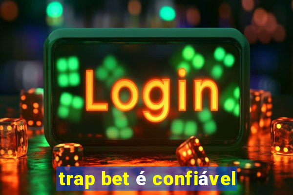 trap bet é confiável