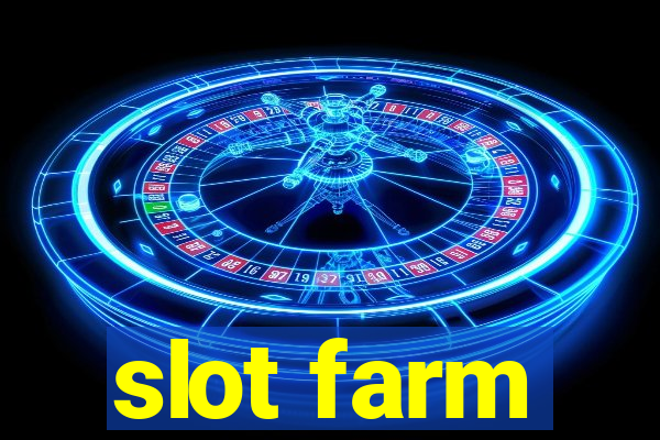 slot farm