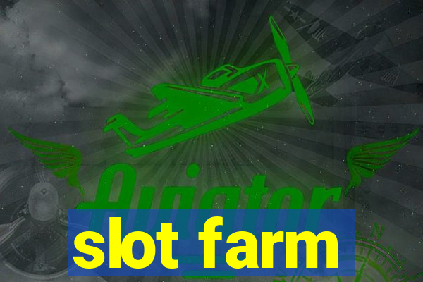 slot farm