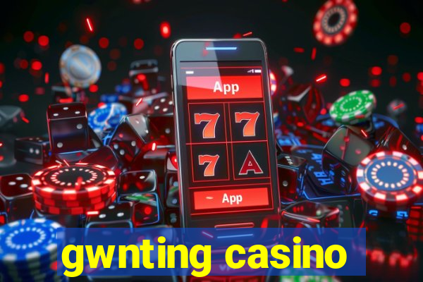 gwnting casino