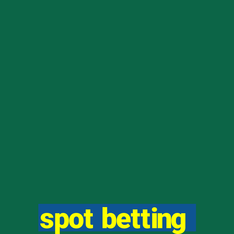 spot betting