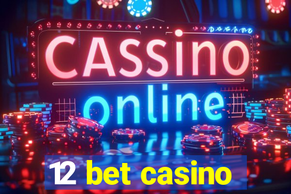 12 bet casino