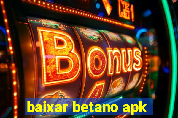 baixar betano apk