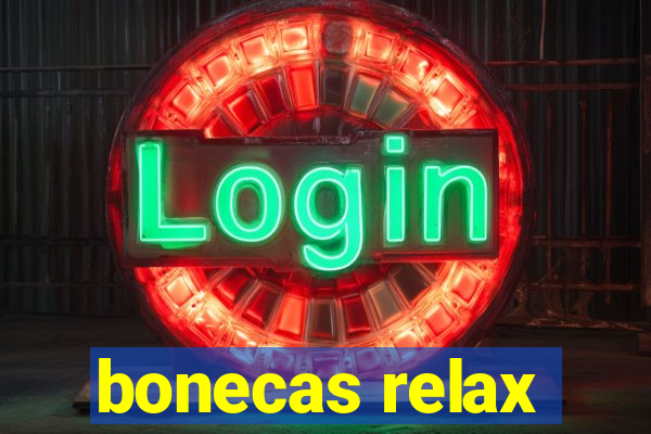 bonecas relax