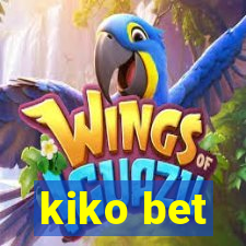 kiko bet