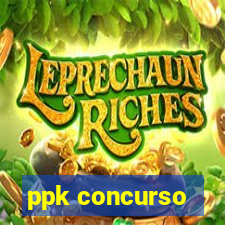 ppk concurso