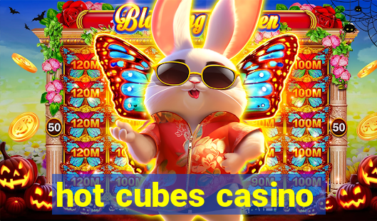 hot cubes casino