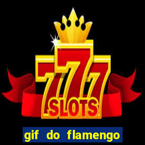 gif do flamengo para celular