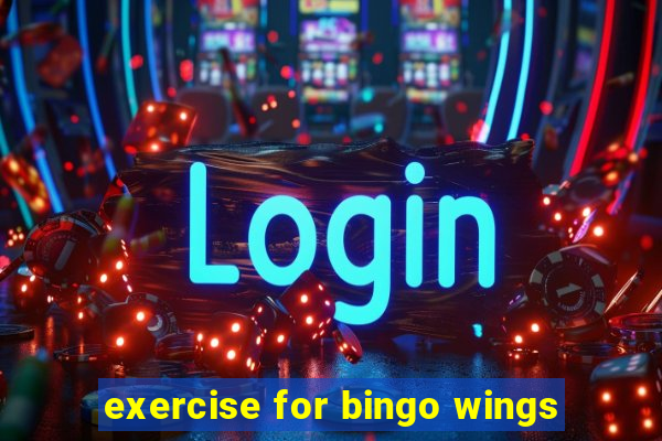 exercise for bingo wings