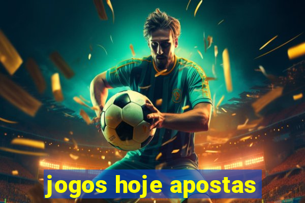 jogos hoje apostas