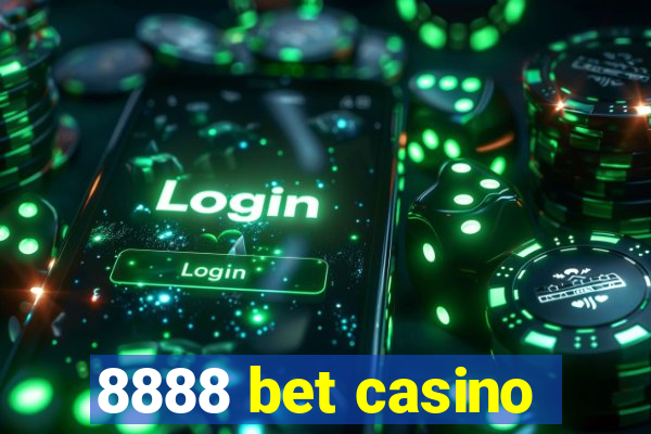 8888 bet casino