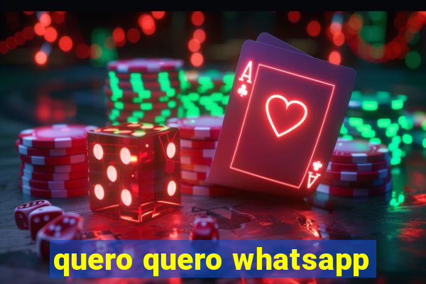 quero quero whatsapp