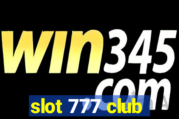 slot 777 club