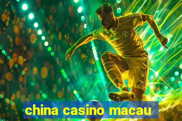 china casino macau